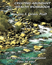 bokomslag Creating Abundant Wealth Workbook: Let the river of abundance flow your way!