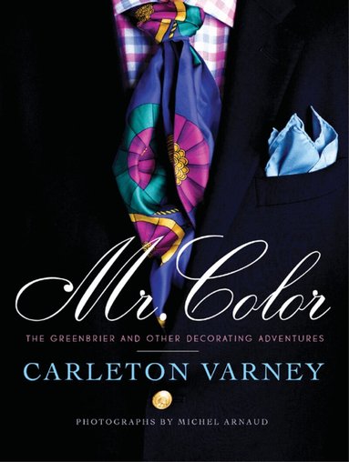 Carleton Varney - Mr. Color, Inbunden