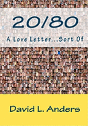 20/80 A Love Letter...Sort Of