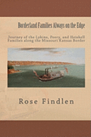 bokomslag Borderland Families Always on the Edge: Journey of the Lykins, Peery, and Heiskell Families along the Missouri Kansas Border