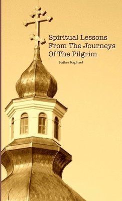 Spiritual Lessons from the Journeys of the Pilgrim 1