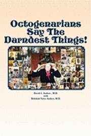 Rebekah Yates Anders, David L. Anders - Octogenarians Say The Darndest Things!, Häftad