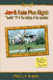 bokomslag Jon & Kate Plus Eight: 'Reality' TV & the Selling of the Gosselins: 'Reality' TV & the Selling of the Gosselins