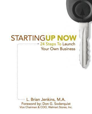 StartingUp Now 24 Steps To Launch Your Own Business: Dream iT, Plan iT, Launch iT 1