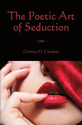 bokomslag The Poetic Art of Seduction