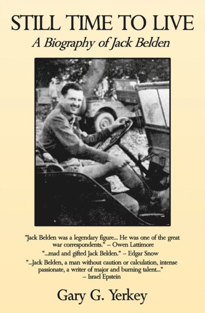 Still Time to Live: A Biography of Jack Belden 1