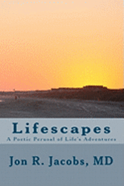 Lifescapes: A Poetic Perusal of Life's Adventures 1