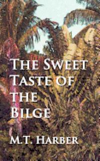 bokomslag The Sweet Taste of the Bilge