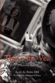 bokomslag Thin is the Veil: A Haunting Memoir