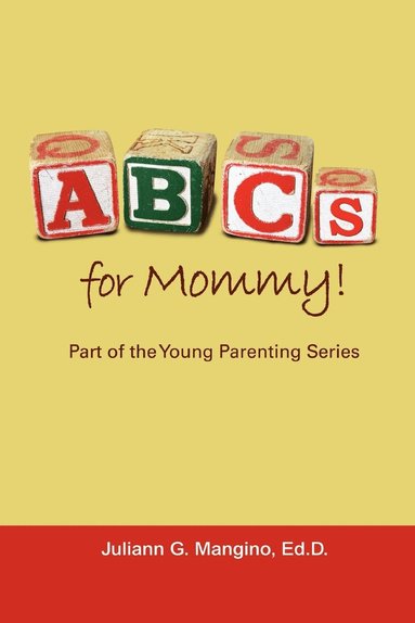 bokomslag ABCs for Mommy! Part of the Young Parenting Series