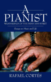 bokomslag A Pianist: Wanderings of the Mind and Spirit