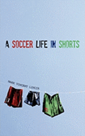 bokomslag A Soccer Life in Shorts