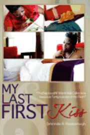 My Last First Kiss: Baptized N' Warm Milk The Collection Based on Temptations of the Flesh 1