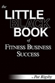 bokomslag The Little Black Book of Fitness Business Success