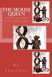 bokomslag The Mouse Queen: The Dead Queen's Daughter
