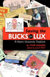 bokomslag Saving the Bucks for Lux: A Miami University Tradition