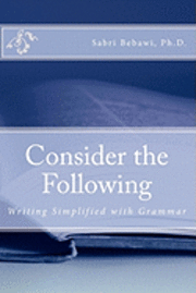 bokomslag Consider the Following: Writing Simplified with Grammar