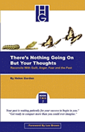 bokomslag There's Nothing Going On But Your Thoughts - Book 2: Reconcile With Guilt, Anger, Fear and The Past