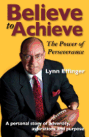 Lynn Effinger - Believe to Achieve: The Power of Perseverance, Häftad