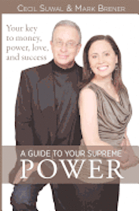 bokomslag A Guide to Your Supreme Power: Your key to money, power, love, and success