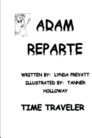 bokomslag Adam Reparte - Time Traveler: How I Changed History