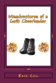 Kate Coil - Misadventures of a Goth Cheerleader, Häftad