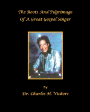 bokomslag The Roots And Pilgrimage Of A Great Gospel Singer
