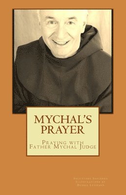 bokomslag Mychal's Prayer: Praying with Father Mychal Judge