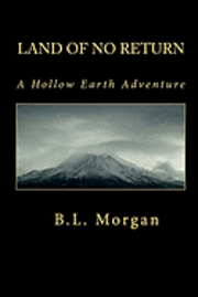 bokomslag Land of No Return: A Hollow Earth Adventure