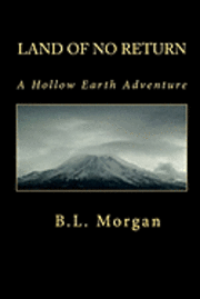 Land of No Return: A Hollow Earth Adventure 1