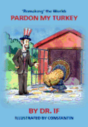 bokomslag 'Remaking' the World: Pardon My Turkey