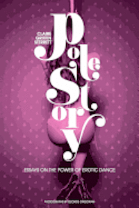 bokomslag Pole Story: Essays on the Power of Erotic Dance