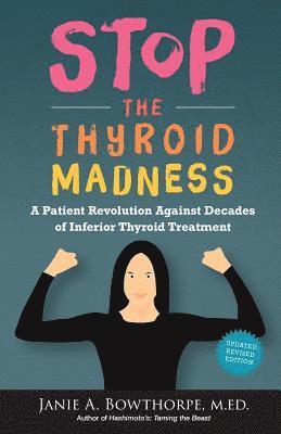 Janie A Bowthorpe, M Ed Janie a Bowthorpe, Janie A. Bowthorpe, M. Ed Janie a. Bowthorpe - Stop the Thyroid Madness, Häftad