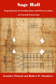 bokomslag Sage Hall: Experiments in Coeducation and Preservation at Cornell University
