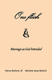 bokomslag One Flesh: Marriage as God intended