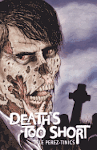Death's Too Short