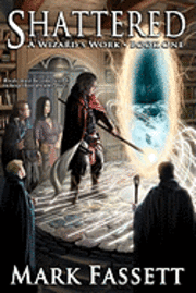 bokomslag Shattered - A Wizard's Work Book One
