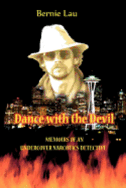 Dance with the Devil: Memoirs of an Undercover Narcotics Detective 1