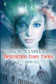 bokomslag Lor Mandela - Destruction from Twins: Book #1 in the Lor Mandela Series
