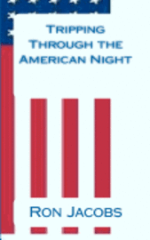 Ron Jacobs - Tripping Through the American Night, Häftad