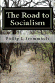 bokomslag The Road to Socialism: A Choice Between Capitalism and Socialism