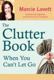 bokomslag The Clutter Book: When You Can't Let Go