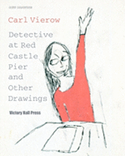 bokomslag Carl Vierow: Detective at Red Castle Pier and Other Drawings: New Drawing Series