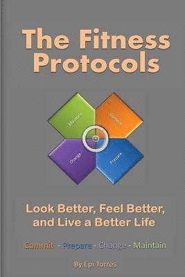 bokomslag The Fitness Protocols: Look Better, Feel Better, and Live a Better Life