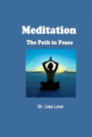 Lisa Love - Meditation: The Path to Peace, Häftad