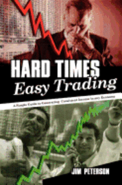bokomslag Hard Times Easy Trading: A simple guide to generating consistent income in any economy.