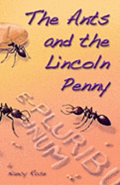 The Ants and the Lincoln Penny 1