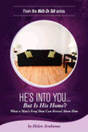 bokomslag He's Into You...But Is His Home?: What a Man's Feng Shui Can Reveal About Him