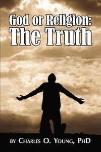 bokomslag God or Religion: The Truth
