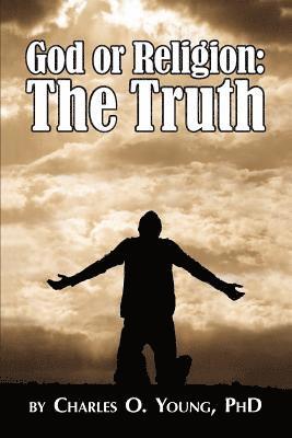 God or Religion: The Truth 1